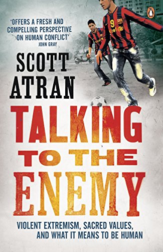 Imagen de archivo de Talking to the Enemy: Violent Extremism, Sacred Values, and What It Means to Be Human a la venta por Front Cover Books