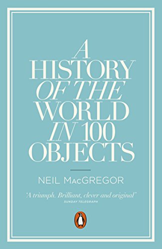 Imagen de archivo de A History of the World in 100 Objects a la venta por Wonder Book