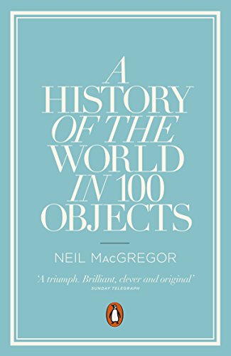 9780241951774: A History of the World in 100 Objects
