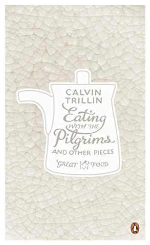 Stock image for Eating With The Pilgrims And Other Pieces for sale by WorldofBooks