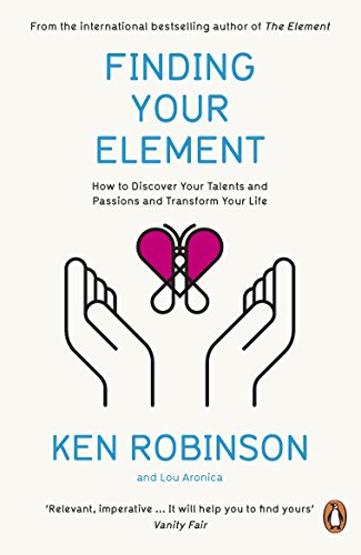 Stock image for Finding Your Element: How to Discover Your Talents and Passions and Transform Your Life for sale by WorldofBooks