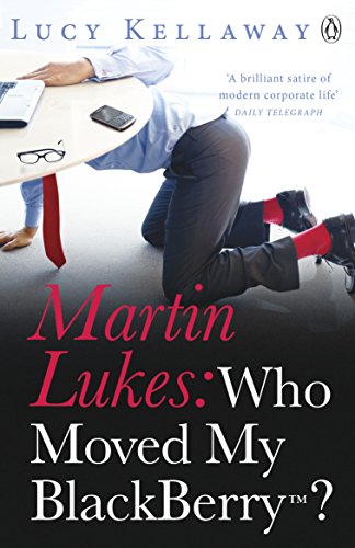 Beispielbild fr Martin Lukes: Who Moved My BlackBerry? zum Verkauf von medimops