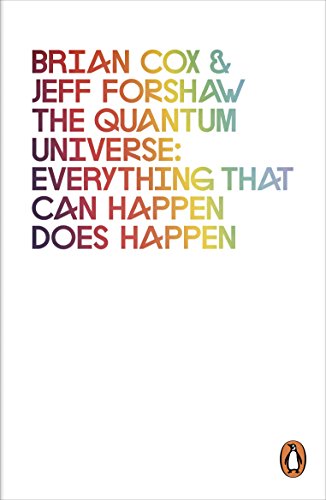 9780241952702: the quantum universe: everything that can happen does happen. brian cox & jeff forshaw