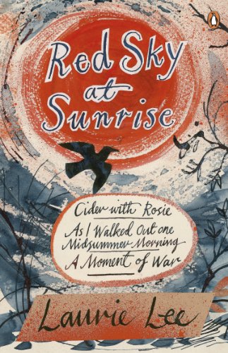 Stock image for Red Sky at Sunrise: Cider with Rosie, As I Walked Out One Midsummer Morning, A Moment of War for sale by WorldofBooks