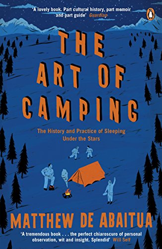 Beispielbild fr The Art of Camping: The History and Practice of Sleeping Under the Stars zum Verkauf von AwesomeBooks