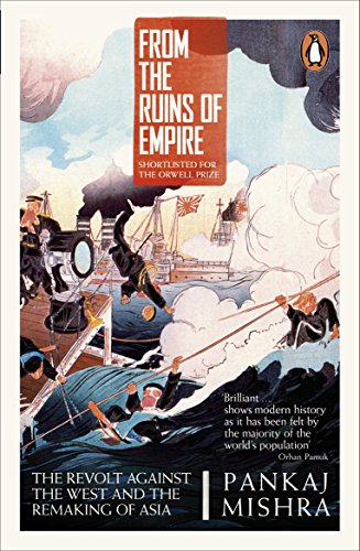 Beispielbild fr From the Ruins of Empire: The Revolt Against the West and the Remaking of Asia zum Verkauf von WorldofBooks