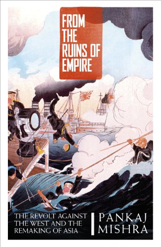 9780241954676: From the Ruins of Empire: The Revolt Against the West and the Remaking of Asia
