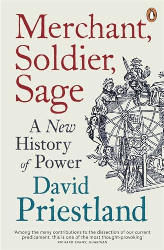 Stock image for Merchant, Soldier, Sage: A New History of Power for sale by WorldofBooks