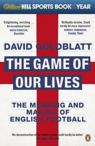 Beispielbild fr The Game of Our Lives: The Meaning and Making of English Football zum Verkauf von WorldofBooks