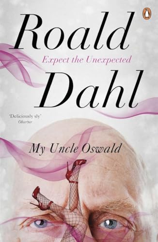 9780241955765: My Uncle Oswald: Roald Dahl (Expect the Unexpected)