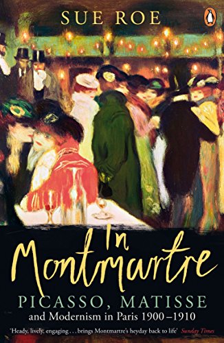 Beispielbild fr In Montmartre: Picasso, Matisse and Modernism in Paris, 1900-1910 zum Verkauf von WorldofBooks