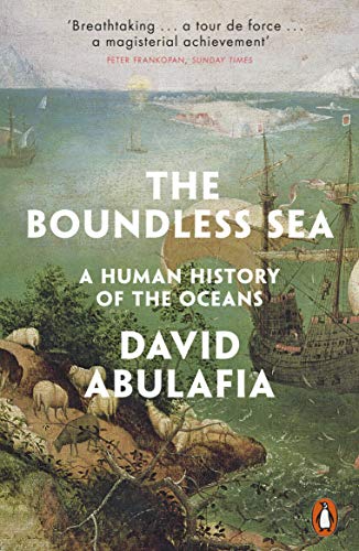 Imagen de archivo de The Boundless Sea: A Human History of the Oceans a la venta por Irish Booksellers