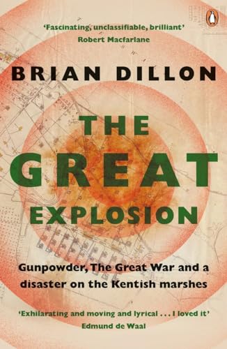 Stock image for The Great Explosion: Gunpowder, the Great War, and a Disaster on the Kent Marshes for sale by WorldofBooks