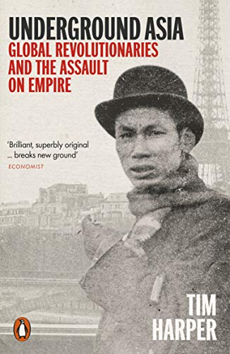 9780241957943: Underground Asia: Global Revolutionaries and the Assault on Empire