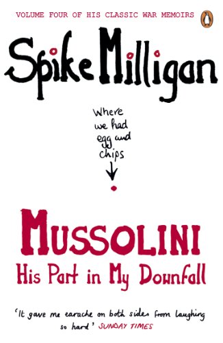 9780241958124: Mussolini: His Part in My Downfall (Spike Milligan War Memoirs)
