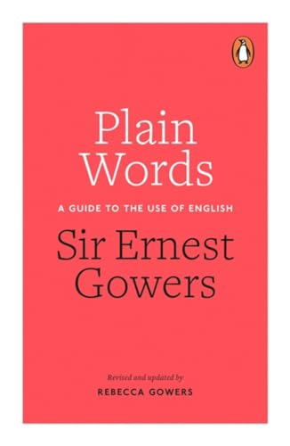 Beispielbild fr Plain Words: A Guide to the Use of English zum Verkauf von Goodwill Books