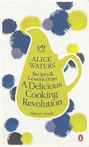 Imagen de archivo de Recipes and Lessons from a Delicious Cooking Revolution a la venta por WorldofBooks