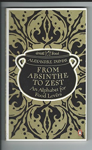 Beispielbild fr From Absinthe to Zest: An Alphabet for Food Lovers zum Verkauf von AwesomeBooks