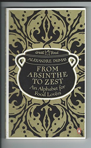 Imagen de archivo de From Absinthe to Zest: An Alphabet for Food Lovers a la venta por AwesomeBooks