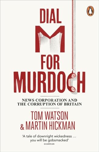 9780241961049: Dial M for Murdoch: News Corporation and the Corruption of Britain