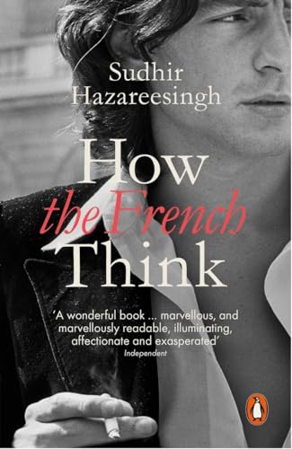 Beispielbild fr How the French Think: An Affectionate Portrait of an Intellectual People zum Verkauf von WorldofBooks