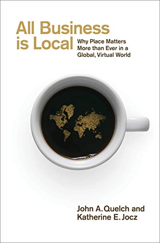 Stock image for All Business is Local: Why Place Matters More than Ever in a Global, Virtual World for sale by medimops