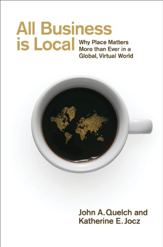 Stock image for All Business is Local: Why Place Matters More than Ever in a Global, Virtual World for sale by Brit Books