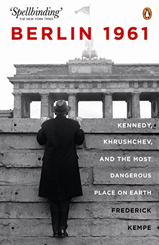 Stock image for Berlin 1961: Kennedy, Khruschev, and the Most Dangerous Plac for sale by SecondSale