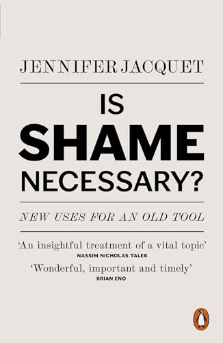 9780241961858: Is Shame Necessary?: New Uses for an Old Tool