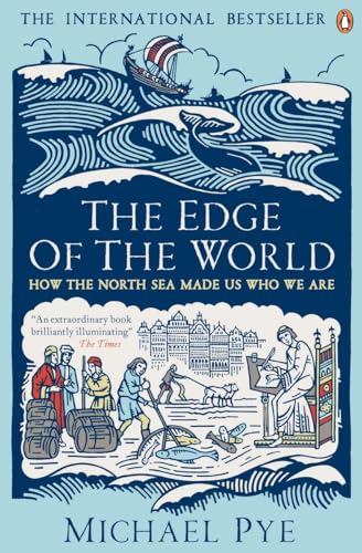 Stock image for The Edge Of The World: How the North Sea Made Us Who We Are for sale by ThriftBooks-Atlanta