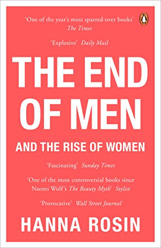 Beispielbild fr The End of Men: And the Rise of Women zum Verkauf von HPB-Ruby