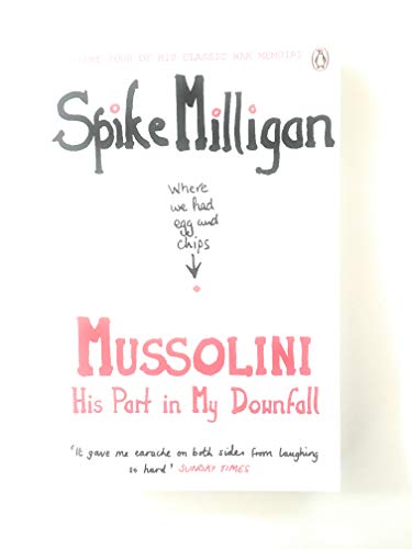 Imagen de archivo de Mussolini: His Part in My Downfall (Milligan Memoirs 4) by Milligan, Spike (2012) Paperback a la venta por AwesomeBooks