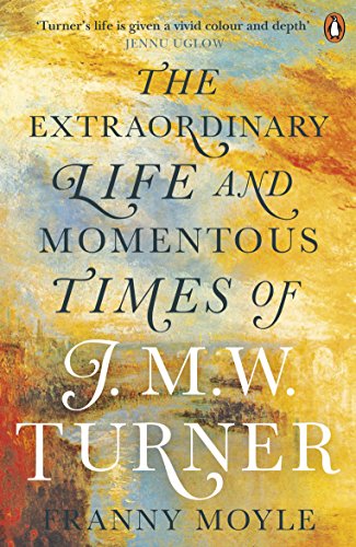 Imagen de archivo de Turner: The Extraordinary Life and Momentous Times of J. M. W. Turner a la venta por WorldofBooks