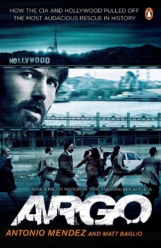 Argo: How the CIA and Hollywood Pulled Off the Most Audacious Rescue in History - Antonio Mendez