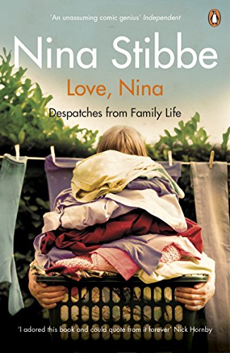 Stock image for Love, Nina: Despatches from Family Life for sale by AwesomeBooks