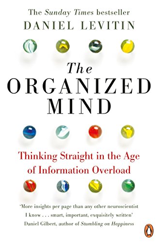 Beispielbild fr The Organized Mind: The Science of Preventing Overload, Increasing Productivity and Restoring Your Focus zum Verkauf von WorldofBooks