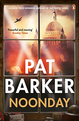 Imagen de archivo de Noonday: Pat Barker (The Life Class Trilogy, 3) a la venta por WorldofBooks