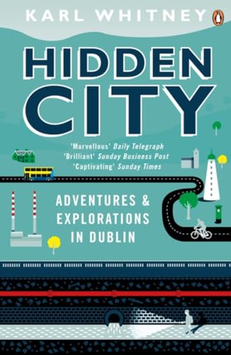 Stock image for Hidden City: Adventures and Explorations in Dublin for sale by WorldofBooks