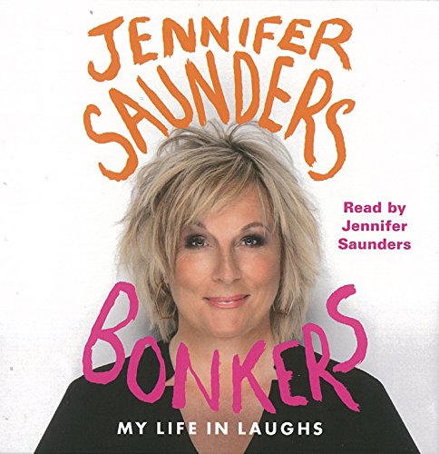 Bonkers: My Life in Laughs (9780241967294) by Saunders, Jennifer