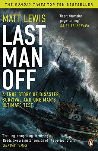 Beispielbild fr Last Man Off: A True Story of Disaster, Survival and One Man's Ultimate Test zum Verkauf von WorldofBooks