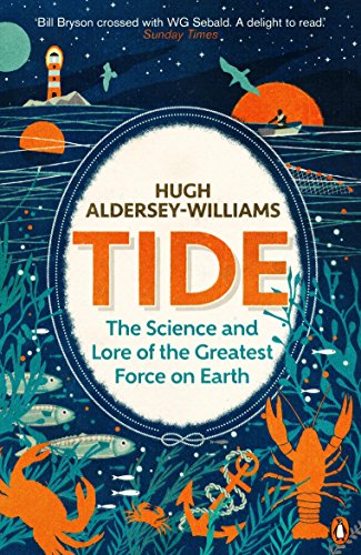 Imagen de archivo de Tide: The Science and Lore of the Greatest Force on Earth a la venta por WorldofBooks