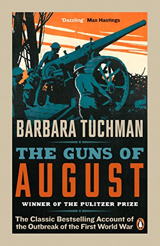 Beispielbild fr The Guns of August: The Classic Bestselling Account of the Outbreak of the First World War zum Verkauf von Monster Bookshop