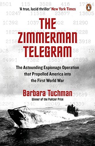 Beispielbild fr The Zimmermann Telegram: The Astounding Espionage Operation That Propelled America into the First World War zum Verkauf von WorldofBooks