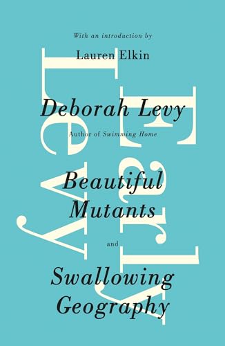 Stock image for Early Levy: Beautiful Mutants and Swallowing Geography for sale by WorldofBooks