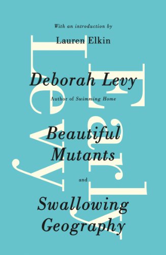 Stock image for Early Levy: Beautiful Mutants and Swallowing Geography for sale by WorldofBooks