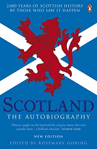 Beispielbild fr Scotland: The Autobiography: 2,000 Years of Scottish History by Those Who Saw it Happen zum Verkauf von WorldofBooks