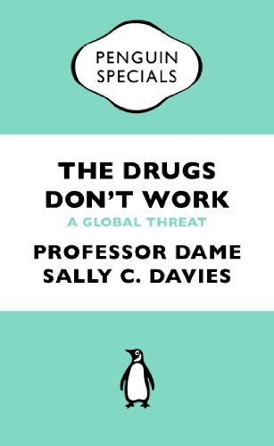 Beispielbild fr The Drugs Don't Work: A Global Threat (Penguin Specials) zum Verkauf von Open Books West Loop