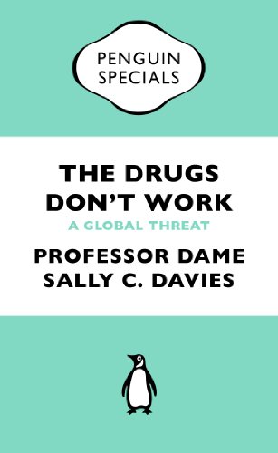 Stock image for The Drugs Don't Work: A Global Threat (Penguin Specials) for sale by Open Books West Loop