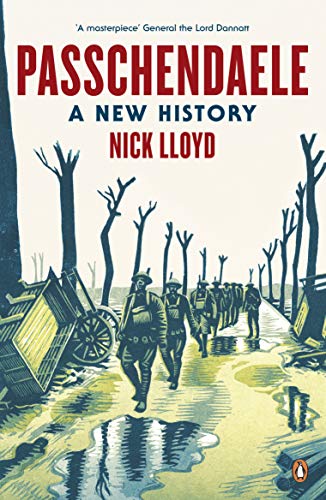 Passchendaele : A New History - Nick Lloyd