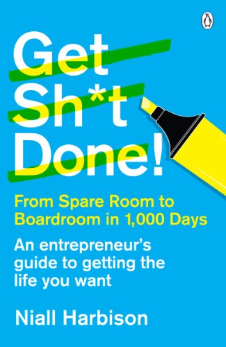 9780241970164: Get Sh*t Done!: From spare room to boardroom in 1,000 days [Lingua Inglese]